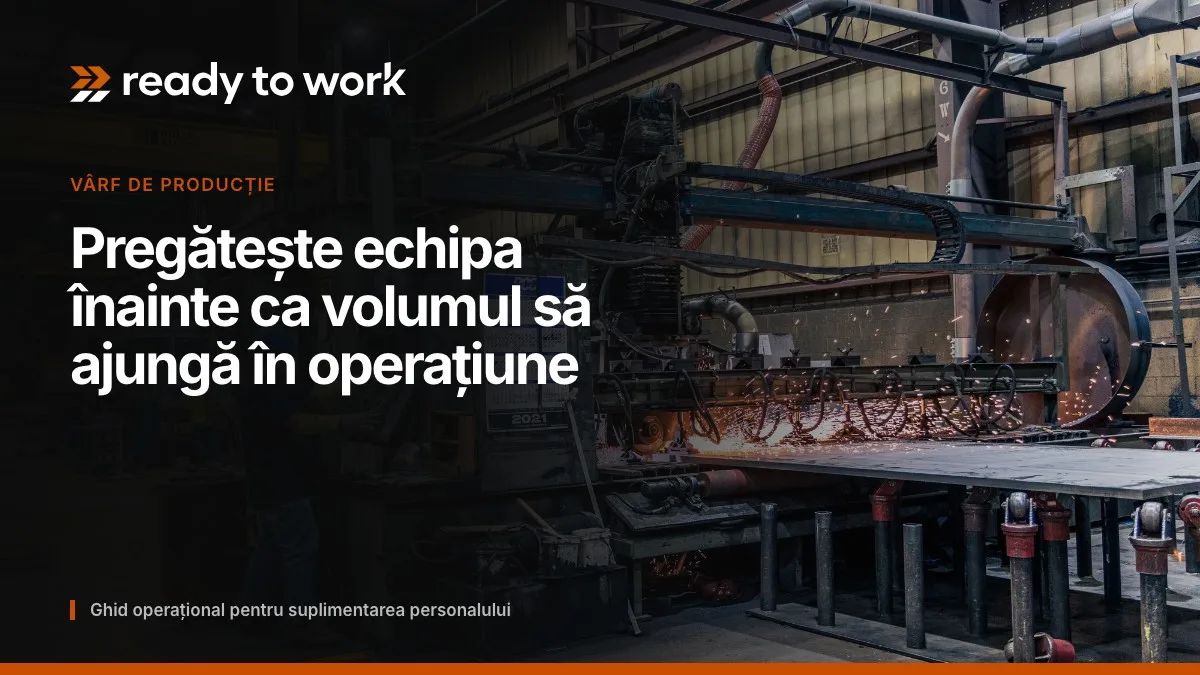 Cum suplimentezi echipa la un vârf de producție